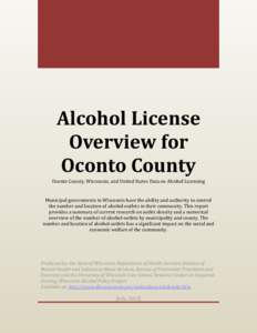 Alcohol License Overview for Oconto County Oconto County, Wisconsin, and United States Data on Alcohol Licensing  Municipal governments in Wisconsin have the ability and authority to control
