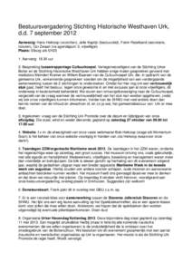 Bestuursvergadering Stichting Historische Westhaven Urk, d.d. 7 september 2012 Aanwezig: Hans Heikoop (voorzitter), Jelle Kaptijn (bestuurslid), Frank Ratelband (secretaris, notulen), Cor Zwaan (na agendapunt 2, vrijwill