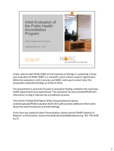 Under contract with PHAB, NORC at the University of Chicago is conducting a threeyear evaluation of PHAB. NORC is a nonprofit, social science research organization. While the evaluation is still in process and NORC conti