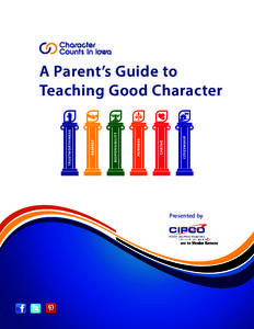 A Parent’s Guide to Teaching Good Character Presented by  A Parent’s Guide to Teaching Good Character