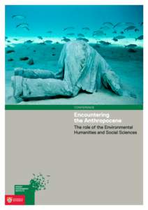 Encountering the Anthropocene The role of the Environmental Humanities and Social Sciences Contents  EXPLORING THE ANTHROPO – SCENERY…………………………. 2