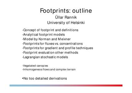 Footprints: outline Üllar Rannik University of Helsinki -Concept of footprint and definitions -Analytical footprint models