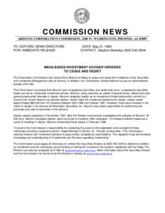 COMMISSION NEWS ARIZONA CORPORATION COMMISSION, 1200 W. WASHINGTON, PHOENIX, AZ[removed]TO: EDITORS, NEWS DIRECTORS FOR: IMMEDIATE RELEASE  DATE: May 21, 1998