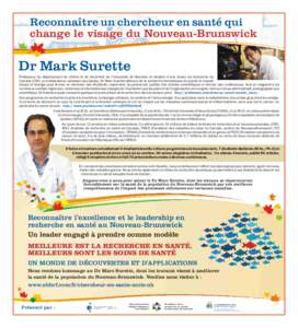 Reconnaître un chercheur en santé qui change le visage du Nouveau-Brunswick Dr Mark Surette Professeur au département de chimie et de biochimie de l’Université de Moncton et titulaire d’une chaire de recherche du