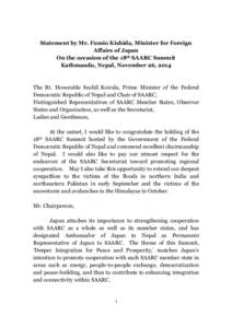 Statement by Mr. Fumio Kishida, Minister for Foreign Affairs of Japan On the occasion of the 18th SAARC Summit Kathmandu, Nepal, November 26, 2014  The Rt. Honorable Sushil Koirala, Prime Minister of the Federal