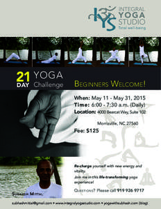 YOGA 21 DAY Challenge BEGINNERS WELCOME! When: May 11 - May 31, 2015