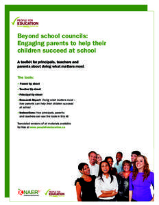 Beyond school councils: Engaging parents to help their children succeed at school A toolkit for principals, teachers and parents about doing what matters most The tools: