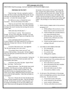 GED Language Arts 2014 DIRECTIONS: Read the passage, read each question, and choose the best answer. PREPARING FOR THE PARTY “Good morning,” she said, copying her mother’s voice. But that sounded so fearfully affec