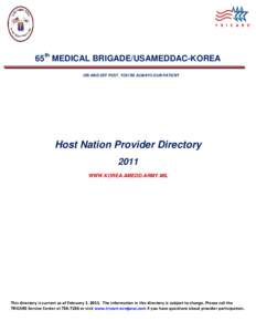 65th MEDICAL BRIGADE/USAMEDDAC-KOREA ON AND OFF POST, YOU’RE ALWAYS OUR PATIENT Host Nation Provider Directory 2011 WWW.KOREA.AMEDD.ARMY.MIL