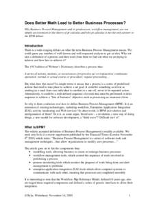 Does Better Math Lead to Better Business Processes? Why Business Process Management and its predecessor, workflow management, are not simply an extension to the theory of pi-calculus and why pi-calculus is not the only a