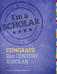 CONGRATS  21ST CENTURY SCHOLAR  A program of the Indiana Commission for Higher Education