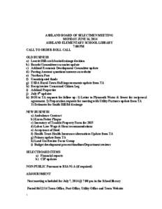 ASHLAND BOARD OF SELECTMEN MEETING MONDAY JUNE 16, 2014 ASHLAND ELEMENTARY SCHOOL LIBRARY 7:00 PM CALL TO ORDER-ROLL CALL OLD BUSINESS