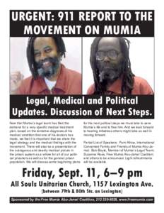URGENT: 911 REPORT TO THE MOVEMENT ON MUMIA Legal, Medical and Political Updates. Discussion of Next Steps. Now that Mumia’s legal team has filed the