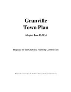 Granville Town Plan Adopted June 16, 2014 Prepared by the Granville Planning Commission