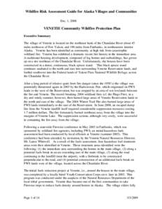 Wildfire Risk Assessment Guide for Alaska Villages and Communities Dec. 1, 2008 VENETIE Community Wildfire Protection Plan Executive Summary The village of Venetie is located on the northeast bank of the Chandalar River 