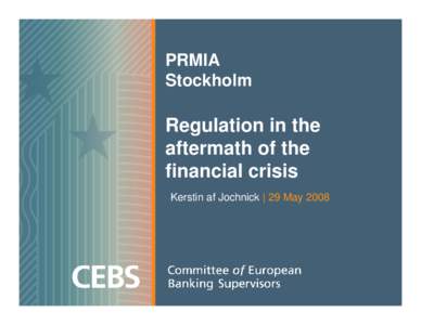 PRMIA Stockholm Regulation in the aftermath of the financial crisis