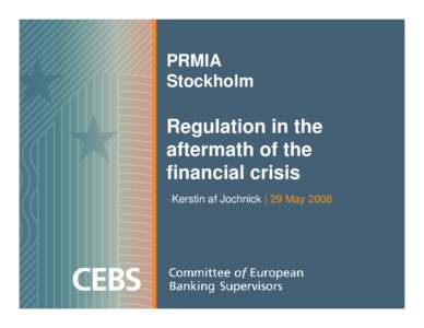 European Commission / Economics / Committee of European Banking Supervisors / Financial regulation / Finance / Financial Stability Forum / Basel Committee on Banking Supervision / International economics / Bank regulation / International finance institutions / Economy of the European Union