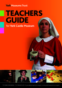 York Museums Trust  TEACHERS GUIDE for York Castle Museum