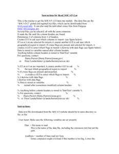 Instructions for Read_SOCATv2.m This is the routine to get the SOCAT v2.0 data into matlab. The data files are the “SOCATv2” global and regional zip files, which can be downloaded from www.socat.info. It can also rea