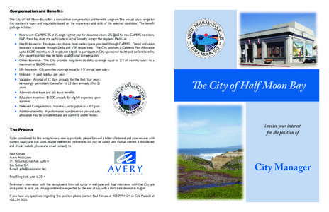 Compensation and Beneﬁts The City of Half Moon Bay offers a competitive compensation and beneﬁts program. The annual salary range for this position is open and negotiable based on the experience and skills of the sel