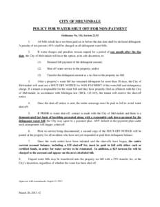 CITY OF MELVINDALE POLICY FOR WATER SHUT OFF FOR NON-PAYMENT Ordinance No. 514, Section[removed]All bills which have not been paid on or before the due date shall be declared delinquent.