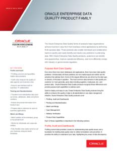ORACLE DAT A SHEET  ORACLE ENTERPRISE DATA QUALITY PRODUCT FAMILY  The Oracle Enterprise Data Quality family of products helps organizations