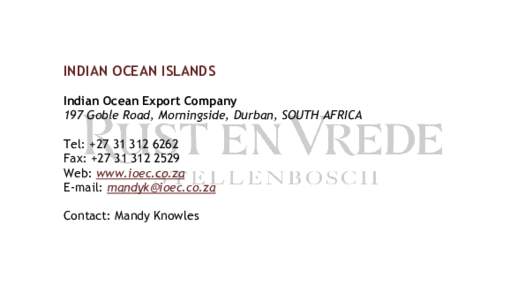 INDIAN OCEAN ISLANDS Indian Ocean Export Company 197 Goble Road, Morningside, Durban, SOUTH AFRICA Tel: +Fax: +Web: www.ioec.co.za