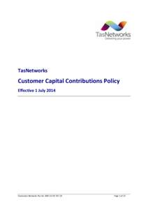 TasNetworks  Customer Capital Contributions Policy Effective 1 July[removed]Tasmanian Networks Pty Ltd ABN[removed]