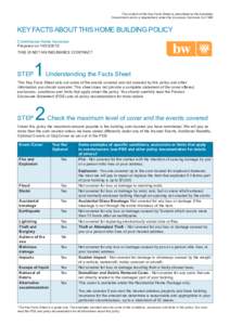 The content of this Key Facts Sheet is prescribed by the Australian Government and is a requirement under the Insurance Contracts Act 1984 KEY FACTS ABOUT THIS HOME BUILDING POLICY CommInsure Home Insurance Prepared on 1