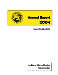 Annual Report[removed]www.in.gov/ihrc  Indiana Horse Racing