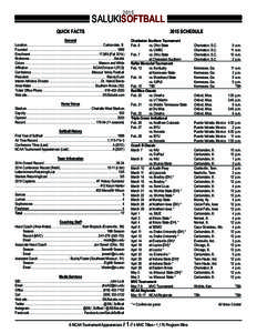 2015  SALUKISOFTBALL QUICK FACTS General Location. .  .  .  .  .  .  .  .  .  .  .  .  .  .  .  .  .  .  .  .  .  .  .  .  .  .  .  .  .  .  .  .  .  .  .  .  .  .  .  .  .  .  .  . Carbondale, Ill.