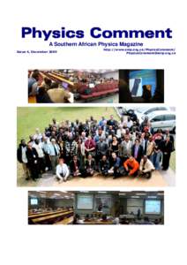 P h ys i c s C o m m e n t A Southern African Physics Magazine Issue 4, December 2009 http://www.saip.org.za/PhysicsComment/ 