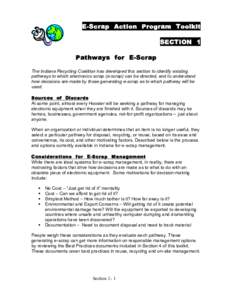 E-Scrap Action Program Toolkit SECTION 1 Pathways for E-Scrap The Indiana Recycling Coalition has developed this section to identify existing pathways to which electronics scrap (e-scrap) can be directed, and to understa