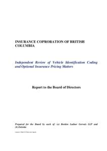 INSURANCE COPRORATION OF BRITISH COLUMBIA Independent Review of Vehicle Identification Coding and Optional Insurance Pricing Matters