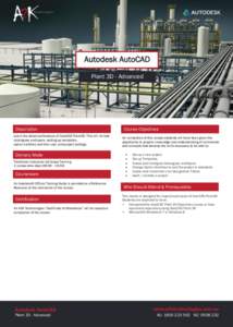 Autodesk AutoCAD Plant 3D - Advanced Description Description Learn the advanced features of AutoCAD Plant3D. This will include