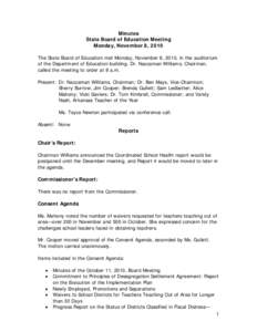 Minutes State Board of Education Meeting Monday, November 8, 2010 The State Board of Education met Monday, November 8, 2010, in the auditorium of the Department of Education building. Dr. Naccaman Williams, Chairman, cal
