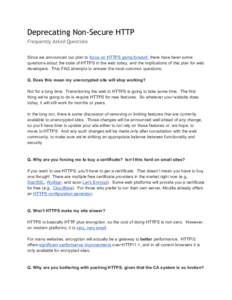 Deprecating Non-Secure HTTP Frequently Asked Questions   Since we announced our plan to ​ focus on HTTPS going forward​ , there have been some 