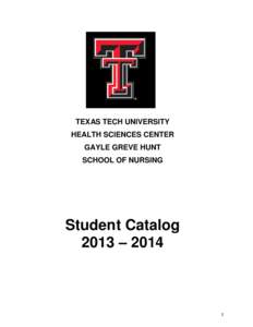 TEXAS TECH UNIVERSITY HEALTH SCIENCES CENTER GAYLE GREVE HUNT SCHOOL OF NURSING  Student Catalog