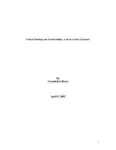 Critical Thinking and Transferability: A Review of the Literature  By Gwendolyn Reece  April 9, 2002