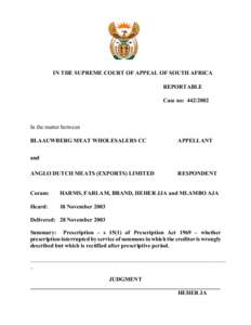 IN THE SUPREME COURT OF APPEAL OF SOUTH AFRICA REPORTABLE Case no: [removed]In the matter between BLAAUWBERG MEAT WHOLESALERS CC