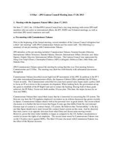 US Bar – JPO Liaison Council Meeting June 17-20, [removed]Meeting with the Japanese Patent Office (June 17, 2013) On June 17, 2013, the US Bar/JPO Liaison Council had a day-long meeting with senior JPO staff members wh