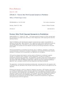 Press Releases March 25, 1996 OTS[removed]Former Ohio Thrift Counsel Consents to Prohibition Office of Thrift Supervision