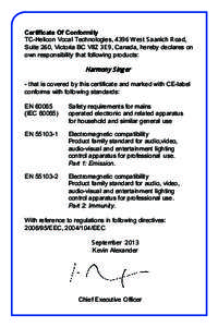 Certificate Of Conformity TC-Helicon Vocal Technologies, :HVW6DDQLFK5RDG, Suite 2, Victoria BC V=(, Canada, hereby declares on own responsibility that following products: +DUPRQ\6LQJHU - that is covered by 