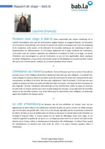 Rapport de stage – bab.la  Laurine (France) Pendant mon stage à bab.la j’étais responsable des actions marketing sur le marché francophone ainsi que des dictionnaires anglais-français et espagnol-français. De fo