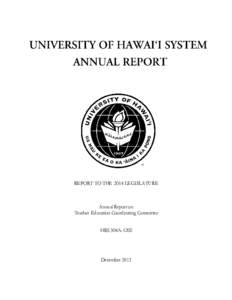 REPORT TO THE 2014 LEGISLATURE  Annual Report on Teacher Education Coordinating Committee HRS 304A-1202