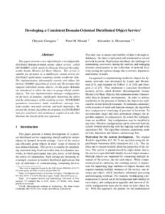 Developing a Consistent Domain-Oriented Distributed Object Service∗ Chryssis Georgiou † Peter M. Musiał  Abstract