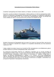 Communiqué de presse de l’ambassadeur d’Italie à Monaco  Le bâtiment hydrographique de la Marine italienne, le “Galatea”, est à Monaco pour la JMH. Aujourd’hui, Journée mondiale de l’hydrographie, la Mar