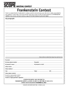 Writing Contest  Frankenstein Contest There’s no doubt that Dr. Frankenstein’s creature commits some atrocious acts. But who is really responsible for the creature’s crimes? Who is the real monster? Send your answe