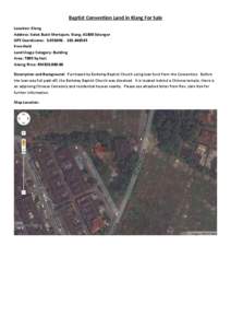 Baptist Convention Land in Klang For Sale Location: Klang Address: Solok Bukit Mertajam, Klang, 41400 Selangor GPS Coordinates: [removed], [removed]Free-Hold Land Usage Category: Building