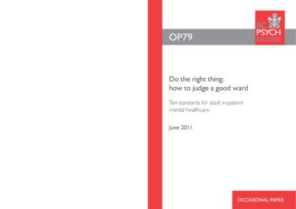 OP79  Do the right thing: how to judge a good ward Ten standards for adult in-patient mental healthcare